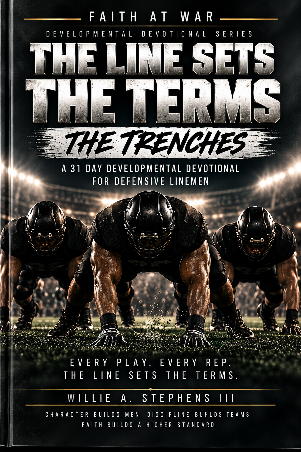 The Line Sets the Terms The Trenches defensive line developmental devotional